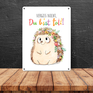 Igel Metallschild in 15x20 cm mit Spruch Vergiss nicht Du bist toll