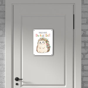Igel Metallschild in 15x20 cm mit Spruch Vergiss nicht Du bist toll
