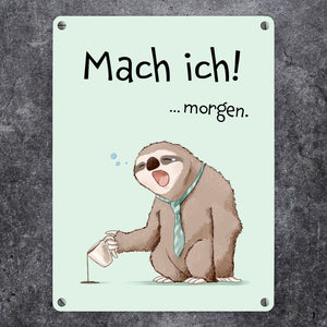 Faultier Metallschild in 15x20 cm mit Spruch Mach ich morgen
