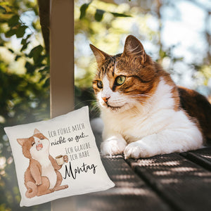 Katze Kissen mit Spruch Fühle mich nicht gut - habe Montag