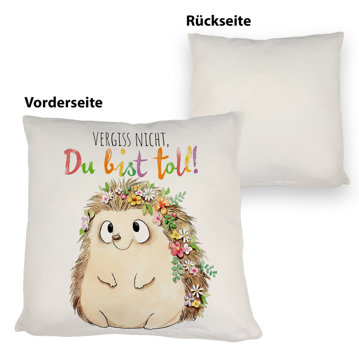 Igel Kissen mit Spruch Vergiss nicht Du bist toll