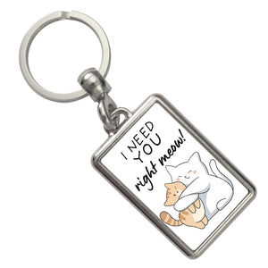 Katze Schlüsselanhänger mit Spruch I need you right meow