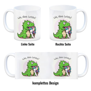 T-Rex Dinosaurier frisst Einhorn Kaffeebecher mit Spruch Wie das Letzte?