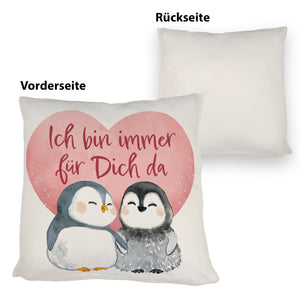 Pinguin Paar Kissen mit Spruch Ich bin immer für dich da