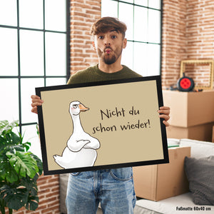 Gilbert die Gans Fußmatte in 35x50 cm mit Spruch Nicht du schon wieder