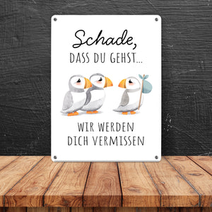 Schade, dass du gehst Papageitaucher Metallschild in 15x20 cm Abschied Kollege