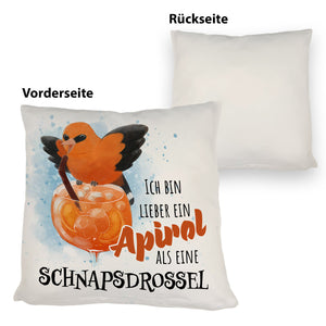 Cocktail Vogel Pirol Kissen mit Spruch Lieber Apirol als Schnapsdrossel
