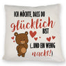 Knuddelbär Kissen mit Spruch Strebe nach Glück und Nacktheit