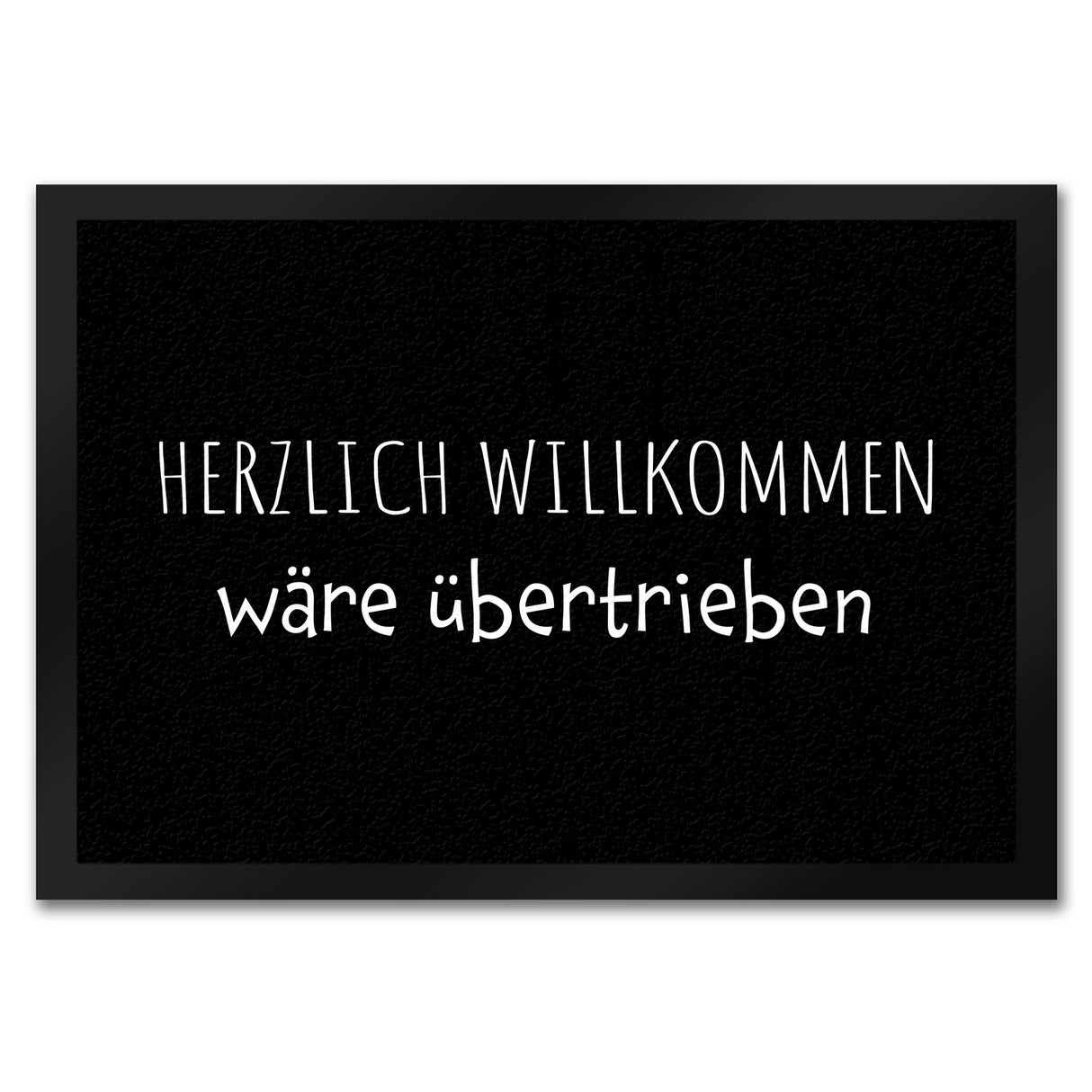 Herzlich Willkommen wäre übertrieben Fußmatte in 35x50 cm