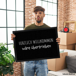 Herzlich Willkommen wäre übertrieben Fußmatte in 35x50 cm