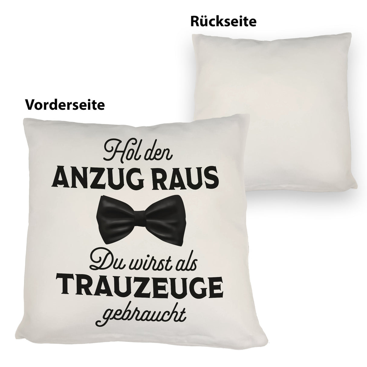 Hol den Anzug raus Trauzeuge Kissen mit Spruch