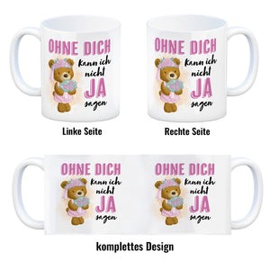 Trauzeugin Teddybär Kaffeebecher mit Spruch Ohne Dich nicht Ja sagen
