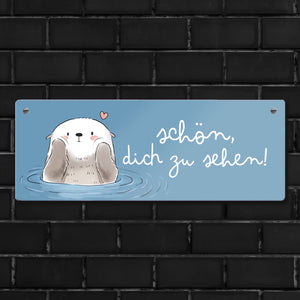 Otter Metallschild mit Spruch Schön dich zu sehen