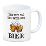 Bier Kaffeebecher mit Spruch Der tut nix der will nur Bier
