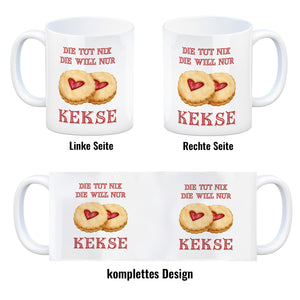 Kekse Kaffeebecher mit Spruch Die tut nix die will nur Kekse