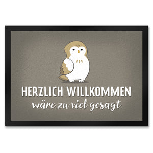 Eule Fußmatte in 35x50 cm mit Spruch Herzlich willkommen wäre zu viel gesagt