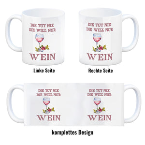 Wein Kaffeebecher mit Spruch Die tut nix die will nur Wein