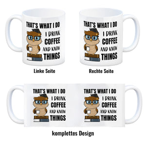 Eule Kaffeebecher mit Spruch I drink coffee and know things