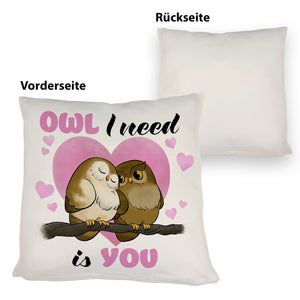 Eulenpaar Kissen mit Spruch Owl I need is you