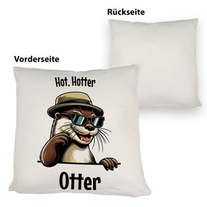 Cooler Otter Kissen mit Spruch Hot Hotter Otter