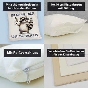 Waschbär Kissen mit Spruch Ich bin 99% Engel Aber puh dieses 1%