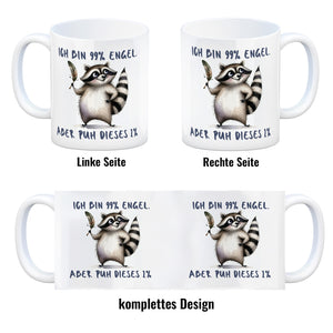 Waschbär Kaffeebecher mit Spruch Ich bin 99% Engel Aber puh dieses 1%