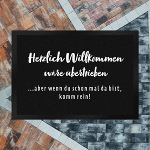 Herzlich Willkommen wäre übertrieben Fußmatte in 35x50 cm