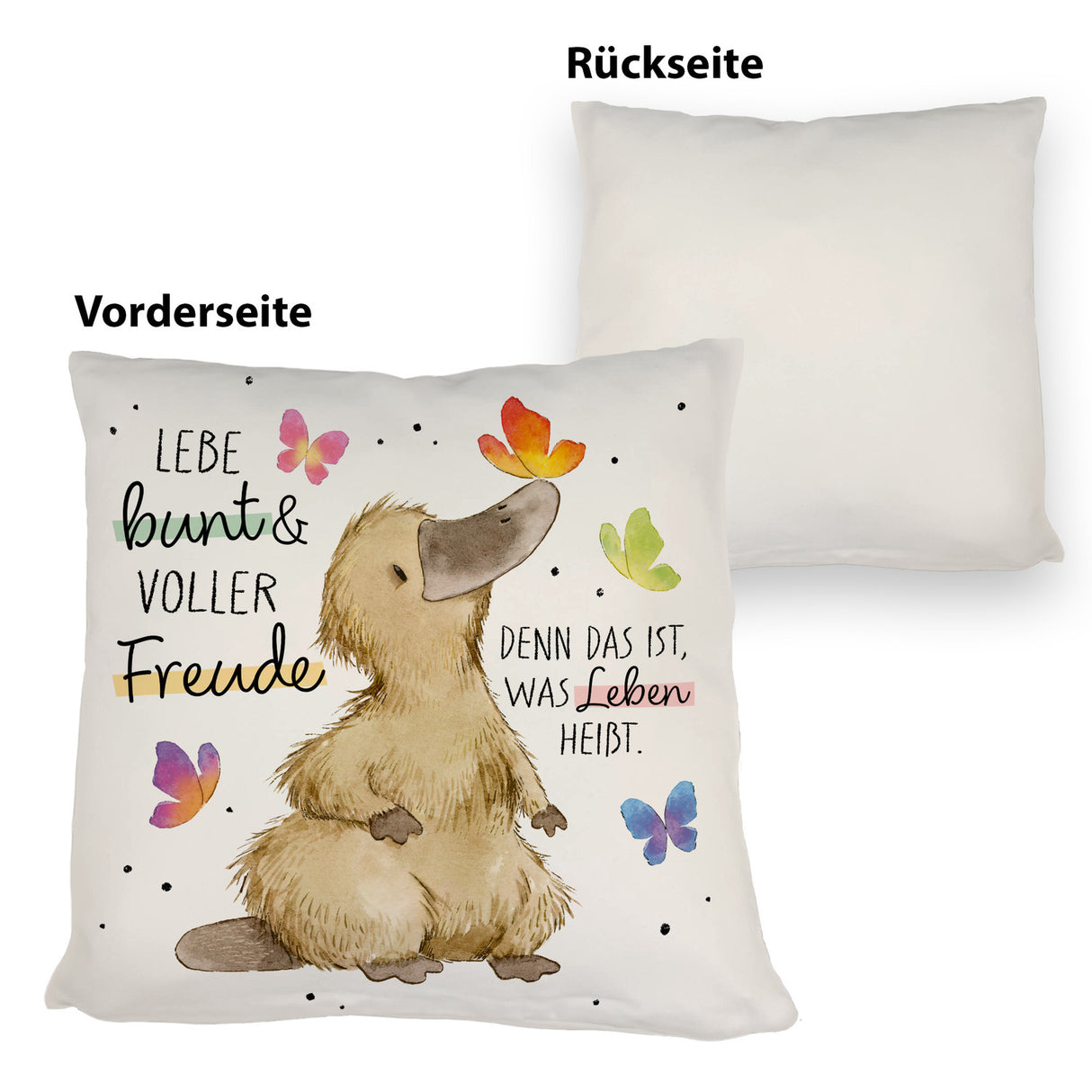Schnabeltier Kissen mit Spruch Lebe bunt und freudig
