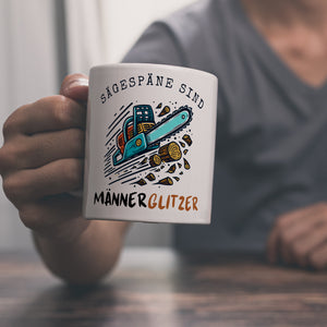 Kettensäge Kaffeebecher mit Spruch Sägespäne sind Männerglitzer