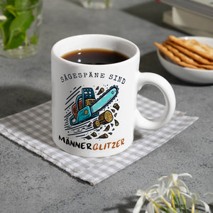 Kettensäge Kaffeebecher mit Spruch Sägespäne sind Männerglitzer