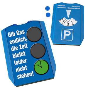 Ampel Parkscheibe mit Spruch Gib Gas Zeit steht nicht